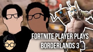 FORTNITE PLAYER PLAYS BORDERLANDS 3 *MUST WATCH*