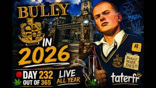 🔴BULLY IN 2026🔴 DAY 232 out of 365 live all year🔴