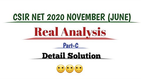 CSIR NET Mathematics//2020 November (June)//Real Analysis//Part-C//Detail Solution