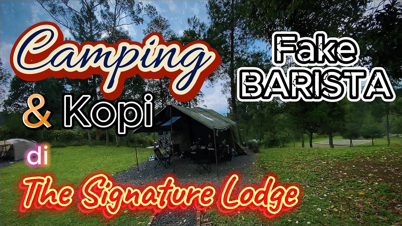Camping Luxury sambil adu skill bikin kopi terenak #FAKEBARISTA recap II