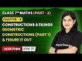 Geometric Constructions (Part 1) & Figure it Out | Class 7 Maths (Part 2) | Chapter 6 | CBSE 2025-26