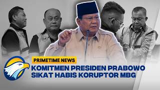 Presiden Prabowo Ngamuk, Tak Ragu Sikat Pencuri Anggaran MBG - [Primetime News]