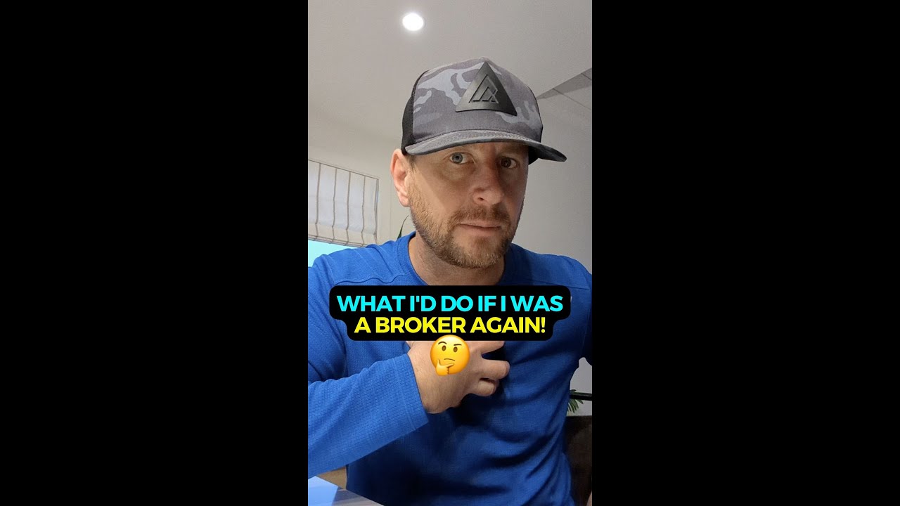 What I'd do if I was a broker again...