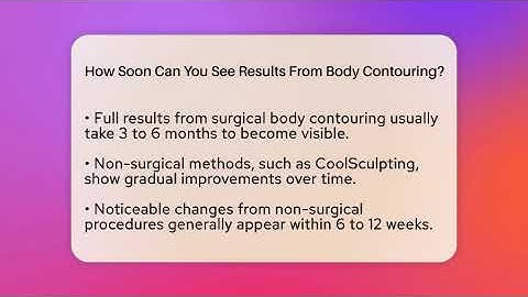 How Soon Can You See Results From Body Contouring? - The Operating Table