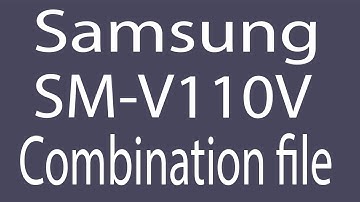 Download Samsung SM-V110V Combination File | Firmware | Flash File