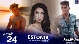 My Top 24 - Estonia Eurovision 2020 Eesti Laul