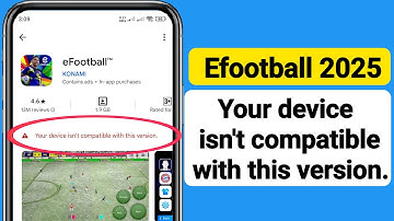 Fix EFootball 2025 Your device isn