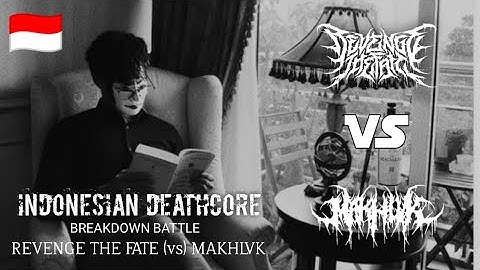 INDONESIAN DEATHCORE - Revenge The Fate vs Makhlvk (Breakdown Battle)