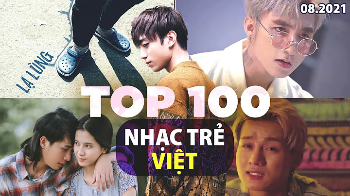 Top 100 nhạc việt hay nhất mọi thời đại năm 2024