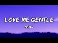 Mabel Love Me Gentle Lyrics mp3
