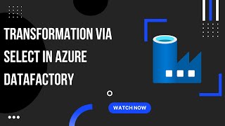 Transformation via Select in Azure Datafactory