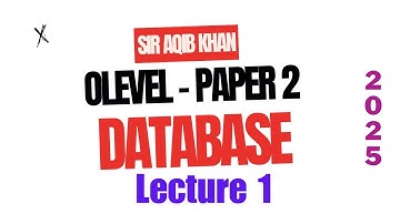 DATABASE | O Level | Paper 2 | Lecture 1 (Updated 2025)