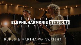 Rufus Wainwright &amp; Martha Wainwright | Elbphilharmonie Sessions