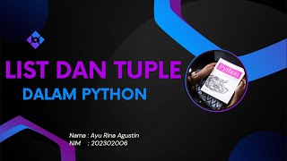 PERBEDAAN LIST DAN TUPLE DALAM PYTHON DAN KODE PROGRAMNYA
