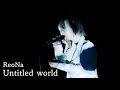 ReoNa - Untitled World (中日字幕)