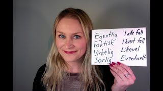 Video 265 Faktisk, egentlig, virkelig, i alle fall, i hvert fall