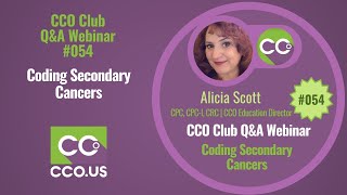 Coding Secondary Cancers - CCO Club Q&A Webinar #054