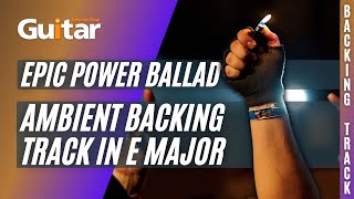 Epic Power Ballad | Ambient & Emotional Guitar Backing Track in E major