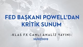 Fed Başkanı Powelldan Kritik Sunum Hafta Ortası Canlı Yayını 10072019