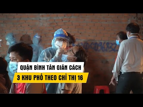 Video Quận Bình Tân giãn cách 3 khu phố theo chỉ thị 16... - youtube