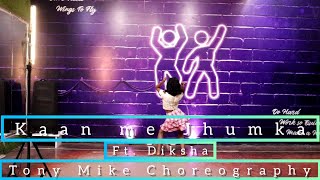 kaan me jhumka remix// Dance cover//Tony Mike choreography