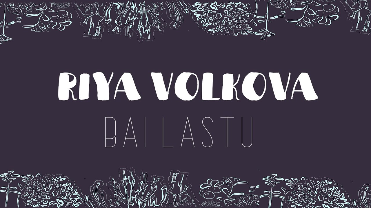 RIYA VOLKOVA - Bai lastu