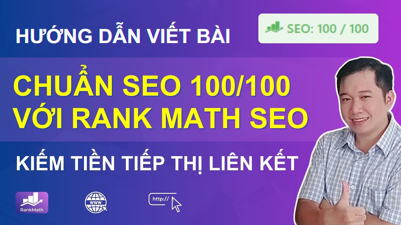 Hướng dẫn viết bài chuẩn SEO 100/100 điểm với Rank Math SEO | Kiếm tiền tiếp thị liên kết 2024 – Cộng Đồng Youtube