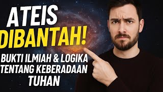 Sains vs Tuhan? Ini Jawaban Logis untuk Mematahkan Argumen Ateis!