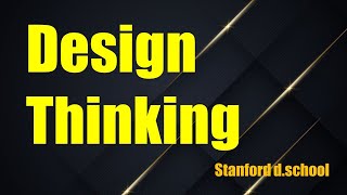 Design Thinking ฉบับเข้าใจง่าย ม้วนเดี่ยวจบ | Stanford d.school