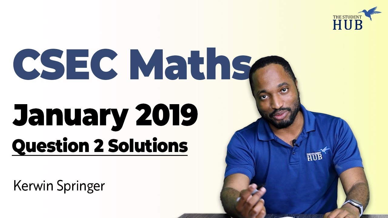 CSEC Maths Jan 2019 Q2 Solutions! - YouTube