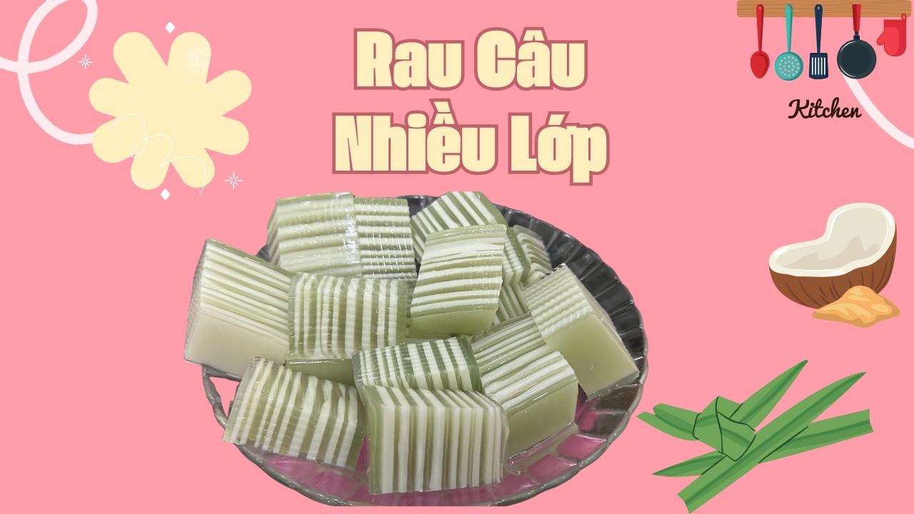 Rau Câu nhiều lớp làm là thích, ăn là ghiền mp4