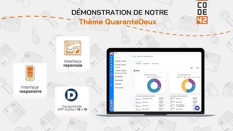 Optimisez Votre ERP Dolibarr avec le Thème Quarante Deux - Démonstration