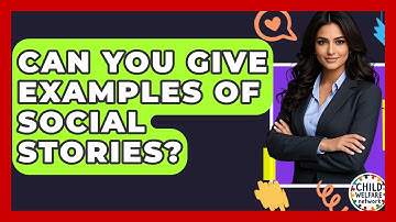 Can You Give Examples Of Social Stories? - Child Welfare Network
