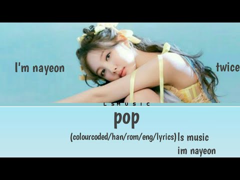 NAYEON POP! Lyrics (나연 POP! 가사) (Color Coded Lyrics)