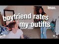 BOYFRIEND RATES MY OUTFITS (he has no style lol)