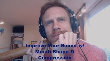 Didgeridoo Tutorial: Improve Your Sound with Mouth Shape/Compression
