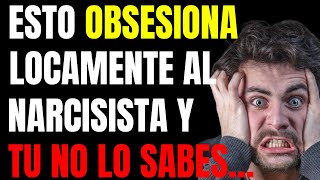 10 COSAS QUE OBSESIONAN A UN NARCISISTA (TPN)