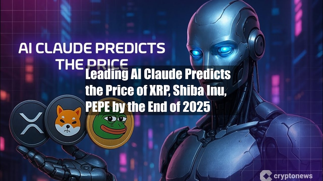 Leading AI Claude Predicts the Price of XRP, Shiba Inu, PEPE by - YouTube