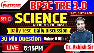 SCIENCE PRACTICE 11 | TOP 30 mix Questions DISCUSSION FOR All COMPETITIVE EXAMS  By Ashish Sir (ME)