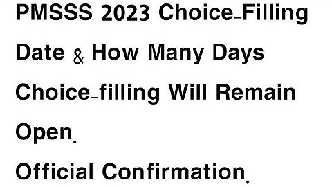 PMSSS 2023-24 Choice-filling Date & How Many Days Choice-filling Will Remain Open Officially Confirm