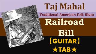 Taj Mahal - Railroad Bill【TAB】