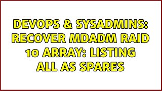 DevOps & SysAdmins: Recover mdadm RAID 10 array: listing all as spares