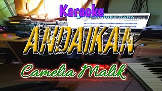 ANDAIKAN CAMELIA MALIK KARAOKE