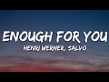 Henri Werner, Salvo - Enough For You (Lyrics) [7clouds Release]