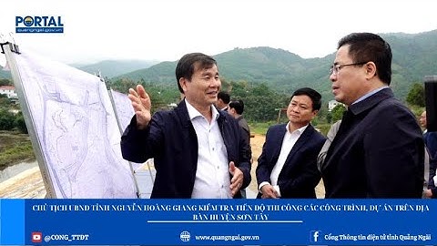 Chủ tịch UBND tỉnh Nguyễn Hoàng Giang kiểm tra các công trình, dự án trên địa bàn huyện Sơn Tây