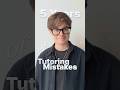 5 years of tutoring mistakes in under 30 seconds #onlinetutoring