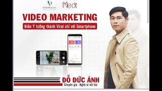 Chương Trình Chia Sẻ Video Marketing - Diễn Giả Đỗ Đức Ánh - Nghệ Sĩ Nối Tóc