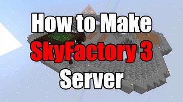 How To Make A Skyfactory 3 Server