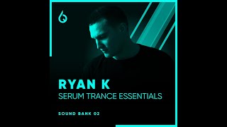 Ryan K's Serum Trance Essentials volume 2 OUT NOW!!