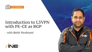 INE Live Webinar: L3VPN with PECE as BGP